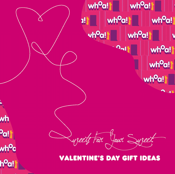 Sweets for Your Sweet: Valentine’s Day Gift Ideas
