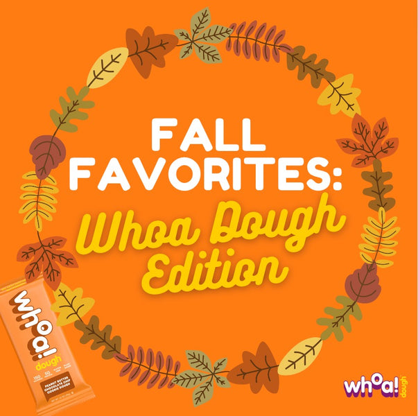 Fall Favorites: Whoa Dough Edition