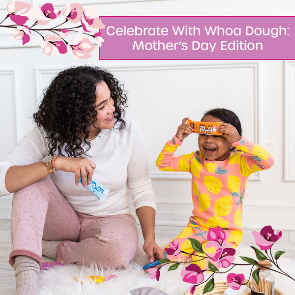 Celebrate with Whoa Dough: Mother’s Day Edition